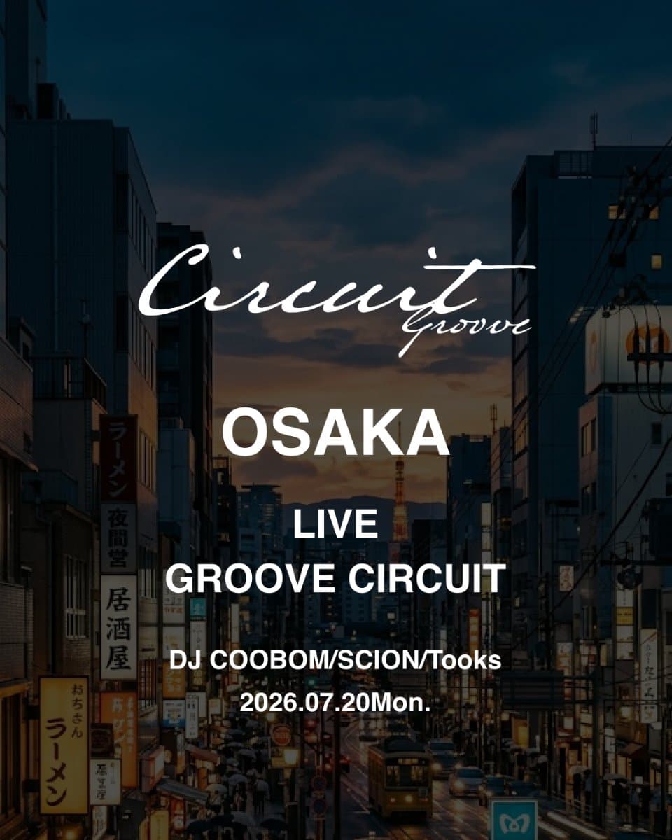 GROOVE CIRCUIT Live at OSAKA